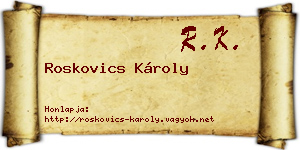 Roskovics Károly névjegykártya