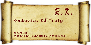 Roskovics Károly névjegykártya